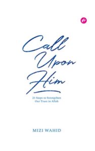 Call Upon Him by Mizi Wahid